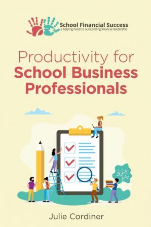 Productivity for School Business Professionals: 4