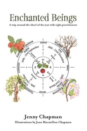 Enchanted Beings: A Trip Around the Wheel of the Year with 8 Practitioners: 2 (Two White Feathers)