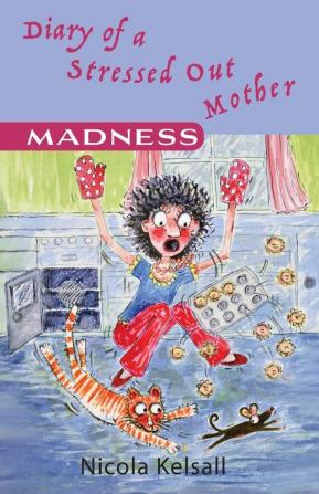 Diary of a Stressed out Mother: Madness