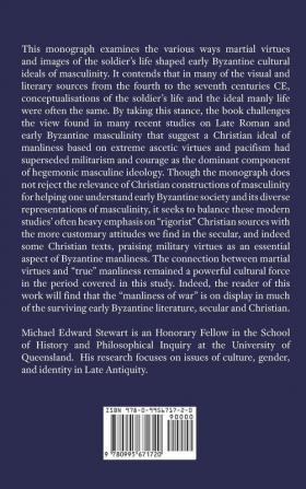 The Soldier's Life: Martial Virtues and Manly Romanitas in the Early Byzantine Empire: 1