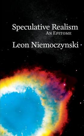 Speculative Realism: An Epitome: 2 (Epitomes)