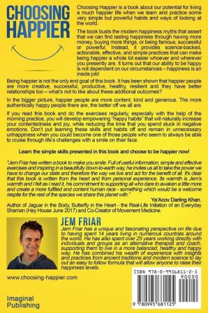 Choosing Happier: How to be Happy Despite Your Circumstances History or Genes: 1 (The Practical Happiness Series)