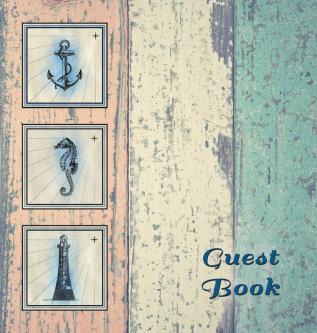 NAUTICAL GUEST BOOK (Hardcover) Visitors Book Guest Comments Book Vacation Home Guest Book Beach House Guest Book Visitor Comments Book Seaside ... house parties events & functions by the sea