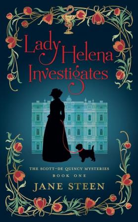 Lady Helena Investigates: 1 (The Scott-De Quincy Mysteries)