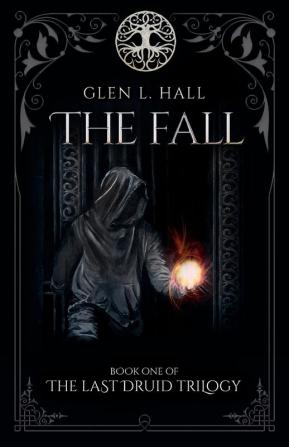 The Fall: Book One of the Last Druid Trilogy: 1