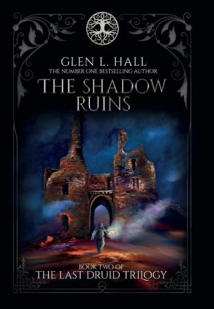 The Shadow Ruins: Book Two of The Last Druid Trilogy: 2