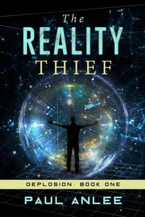 The Reality Thief: 1 (Deplosion)