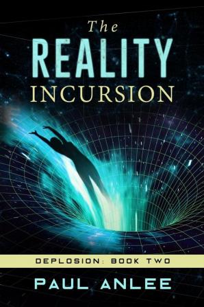 The Reality Incursion: TWO (Deplosion)