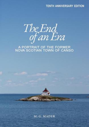 The End of an Era: A Portrait of the Former Nova Scotian Town of Canso