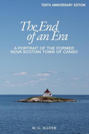 The End of an Era: A Portrait of the Former Nova Scotian Town of Canso