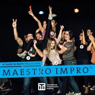 A Guide to Keith Johnstone's Maestro Impro(TM): 3 (Iti Format Guides)