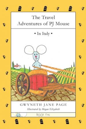 The Travel Adventures of PJ Mouse: In Italy: 5