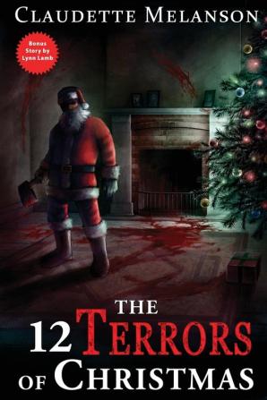 The 12 Terrors of Christmas: A Christmas Horror Anthology