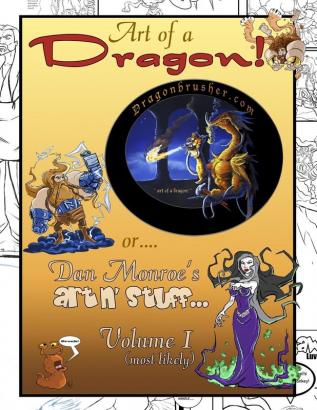 Art of a Dragon!: or Dan Monroe's art-n-stuff