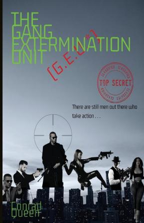 The G.E.U.: (Gang Extermination Unit)