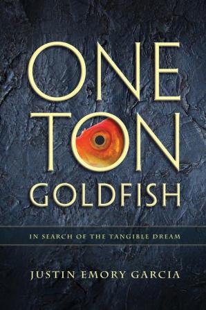 One Ton Goldfish: In Search of the Tangible Dream