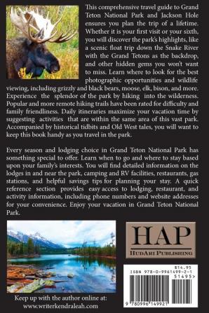 7 Days & Beyond in Grand Teton National Park: Discover the Highlights and the Road Less Traveled in Grand Teton National Park and Jackson Hole