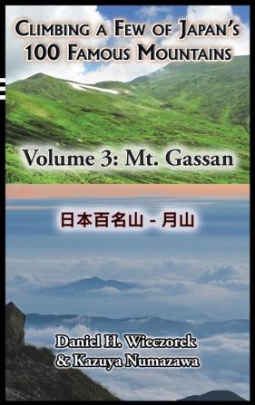 Climbing a Few of Japan's 100 Famous Mountains - Volume 3: Mt. Gassan