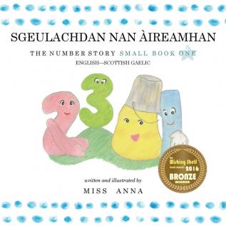 The Number Story 1 SGEULACHDAN NAN ÀIREAMHAN: Small Book One English-Scottish Gaelic