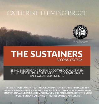 The Sustainers: Being Building and Doing Good through Activism in the Sacred Spaces of Civil Rights Human Rights and Social Movements