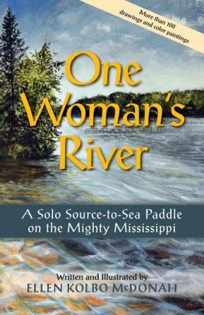 One Woman's River: A Solo Source-to-Sea Paddle on the Mighty Mississippi