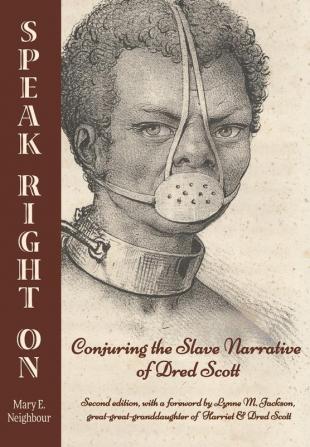 Speak Right On: Conjuring the Slave Narrative of Dred Scott