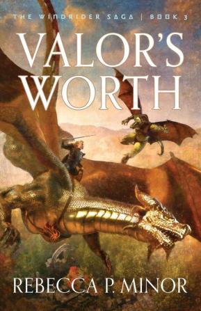 Valor's Worth: 3 (The Windrider Saga)