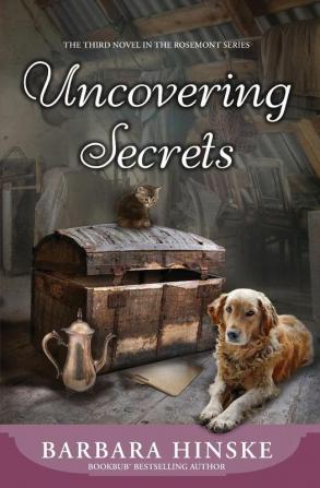 Uncovering Secrets: The Third Novel in the Rosemont Series: 3