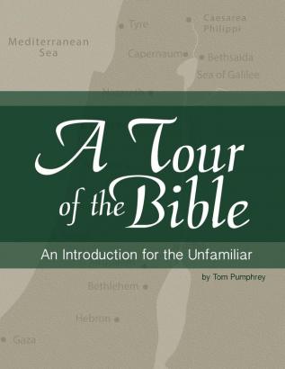 A Tour of the Bible: An Introduction for the Unfamiliar