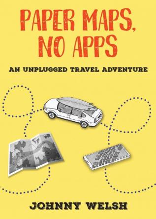 Paper Maps No Apps: An Unplugged Travel Adventure