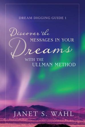 Discover the Messages in Your Dreams with the Ullman Method