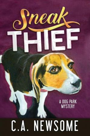 Sneak Thief: A Dog Park Mystery: 4 (Lia Anderson Dog Park Mysteries)