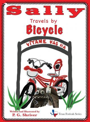 Sally Travels by Bicycle: A travel book for ages 3-8: 4 (Texas Festivals)