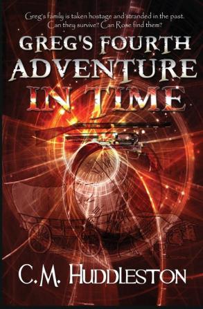 Greg's Fourth Adventure in Time: 4 (Adventures in Time)