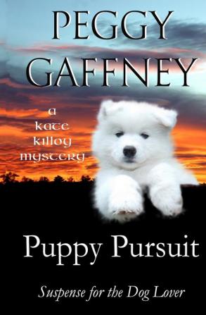 Puppy Pursuit - A Kate Killoy Mystery: Suspense for the Dog Lover: 2