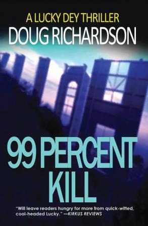 99 Percent Kill: A Lucky Dey Thriller: 2