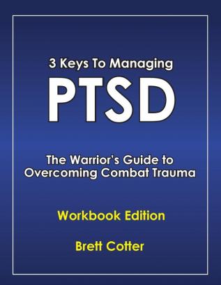 3 Keys to Managing PTSD