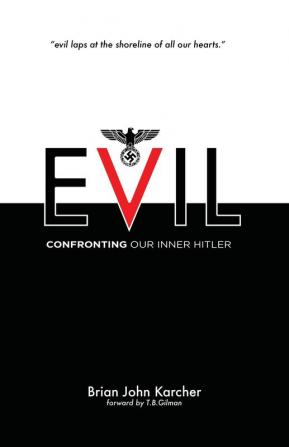 Evil: Confronting our Inner Hitler