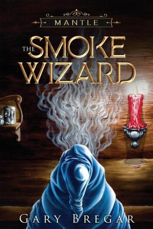 Mantle: The Smoke Wizard: 2