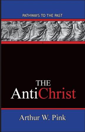 The AntiChrist: Pathways To The Past