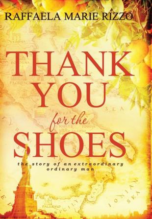 Thank You for the Shoes: the story of an extraordinary ordinary man