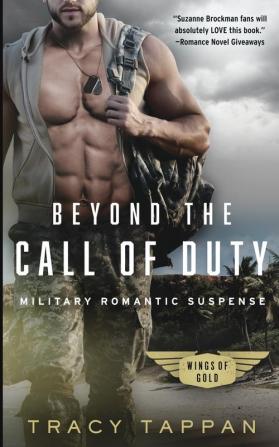 Beyond the Call of Duty: Military Romantic Suspense: 1 (Wings of Gold)