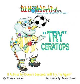 Tryceratops: If at First Try Doesn't Succeed Will Try Try Again?: 4 (Dinomightysaurs)