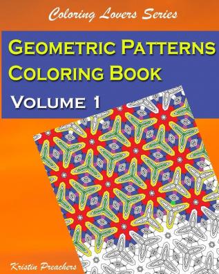 Geometric Patterns Coloring Book Volume 1 (Coloring Lovers)