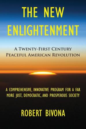 The New Enlightenment: A Twenty-First Century Peaceful American Revolution