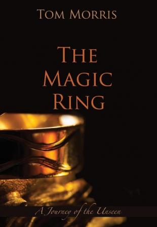 The Magic Ring: A Journey of the Unseen: 6 (Walid and the Mysteris of Phi)