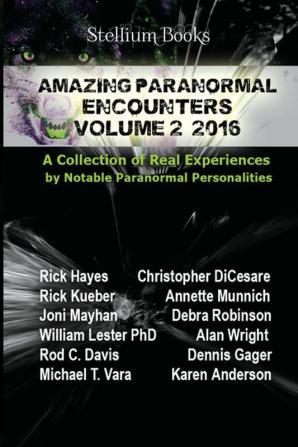 Amazing Paranormal Encounters Volume 2