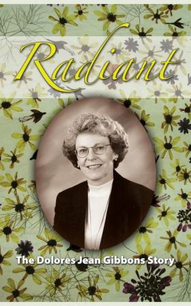 Radiant: The Dolores Jean Gibbons Story