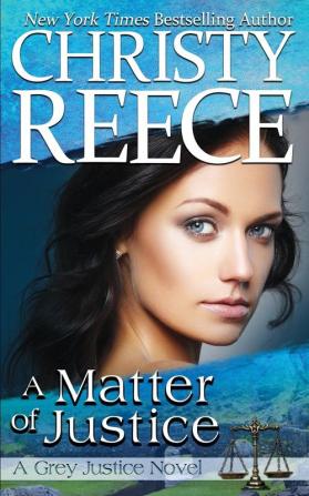 A Matter Of Justice: A Grey Justice Novel: 4