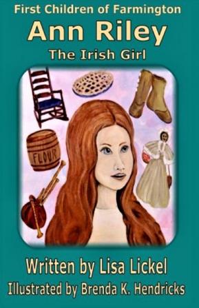 Ann Riley: The Irish Girl: 6 (First Children of Farmington)